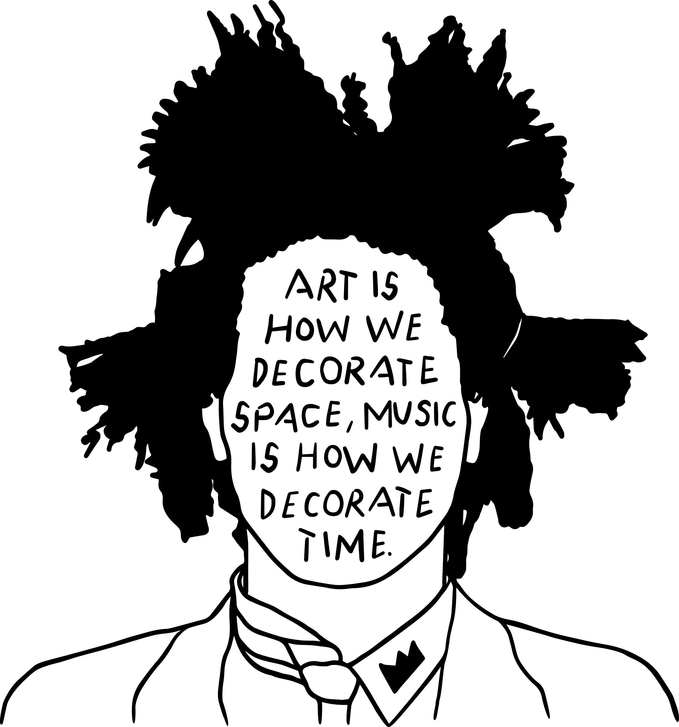 Art is How We Decorate Space, Music is How We Decorate Time Quote Art