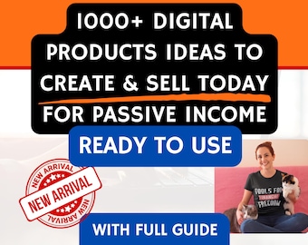 1000+ Digital Products Ideas To Create & Sell Today For Passive Income, Etsy Digital Downloads Small Business Ideas and Bestsellers to Sell