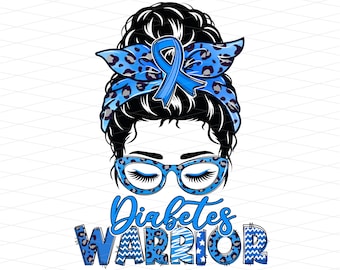 Diabetes Warrior Messy Bun Png, Diabetes Awareness Png, Diabetes Survivor Png, Diabetes Awareness Sublimation, Messy Bun Diabetes Warrior
