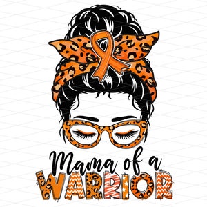 Mama of a Warrior Messy Bun Leukemia Png, Mama of a Warrior Png, Leukemia Awareness Png, Leukemia Mom Sublimation, Leukemia Sublimation