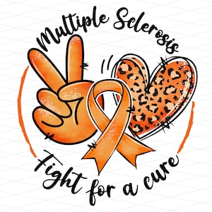 May include: Orange ribbon with a peace sign and a leopard print heart. The text "Multiple Sclerosis" and "Fight for a cure" are written around the design.