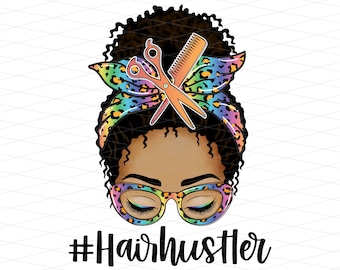 Hair Hustler Afro Png, Hairdresser Afro Messy Bun Png, Hair Hustler Messy Bun African American, Hairdressing Salon, Hair Stylist Sublimation