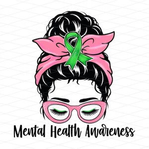 Mental Health Awareness Png, Mental Health Warrior Messy Bun  Png, Mental Health Ribbon Png, Mental Health Awareness Sublimation