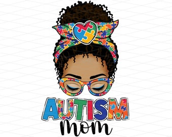 Autism Mom Afro Messy Bun Png, Autism Mom Sublimation, Autism Messy Bun Mom Life African American Png, Autism Mom Messy Bun Sublimation