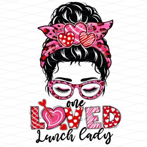 One Loved Lunch Lady Messy Bun Png, One Loved Lunch Lady Png, Love Leopard Heart Valentine Png, Valentine Lunch Lady Sublimation