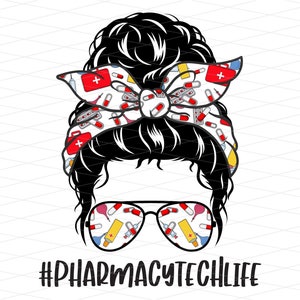 Pharmacy Tech Life Bun Png, Pharmacy Life Messy Bun Png, Messy Bun Pharmacist Png, Pharmacy Tech Life Messy Bun Sublimation
