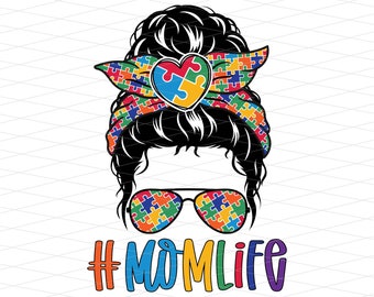 Autism Mom Life Png, Autism Mom Life Sublimation, Autism Messy Bun Png, Autism Messy Bun Hair Mom Life Png, Sublimation Design