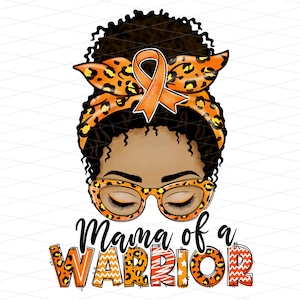 Mama of a Warrior Afro Messy Bun Leukemia Png, Mama of a Warrior Png, Leukemia Awareness Png, African American Leukemia Mom Sublimation