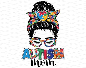 Autism Mom Messy Bun Png, Autism Mom Sublimation, Autism Messy Bun Hair Mom Life Png, Autism Mom Messy Bun Sublimation