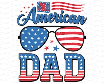 All American Dad Png, American Flag Sunglasses Png, 4. Juli American Dad Png, All American Dad Sublimation, Patriotic Dad Sublimation
