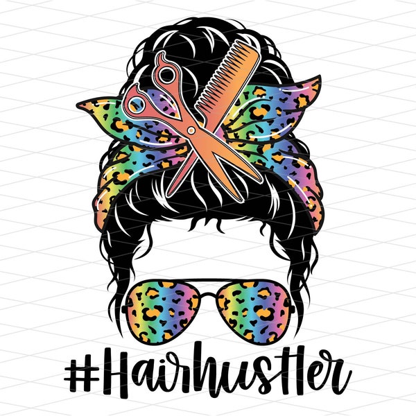 Hair Hustler Png, Hair Dresser Messy Bun Png, Hair Hustler Messy Bun Png, Hairdressing Salon Png, Hair Stylist Sublimation