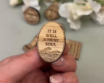 It Is Well With My Soul Wooden Pin: Engraved Oak Christian Badge