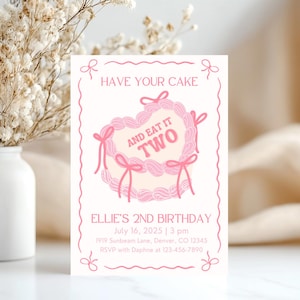 May include: Pink and white birthday party invitation with a cartoon heart-shaped cake with the text "Have Your Cake and Eat It Two" and the details "Ellie's 2nd Birthday, July 16, 2025 | 3 pm, 1919 Sunbeam Lane, Denver, CO 12345, RSVP with Daphne at 123-456-7890".
