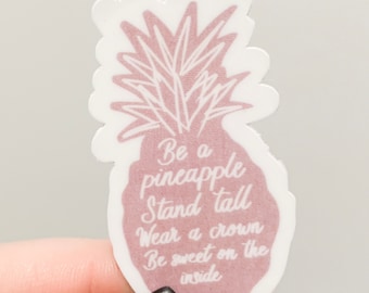 Pineapple-be a pineapple stand tall wear a crown and be sweet on the inside-sticker