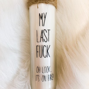 My Last F*ck Candle/Tall White Candle Home Decor
