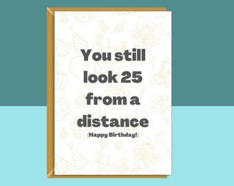 Funny Birthday Card - For him or for her - Personalised inside if required - Ideal for 26th, 27th, 30th, 35th, 40th, 50th or any other age