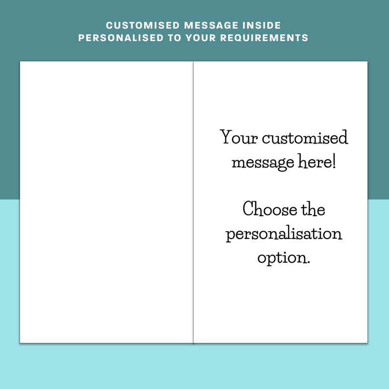 May include: A white card with a blank space on the left side and text on the right side. The text reads "Your customized message here! Choose the personalization option."