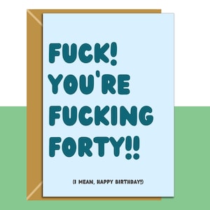 Carte d'anniversaire amusante pour 40 ans - Personnalisée à l'intérieur si nécessaire - Pour lui ou pour elle - Carte de voeux parfaite pour quelqu'un qui aura 40 ans