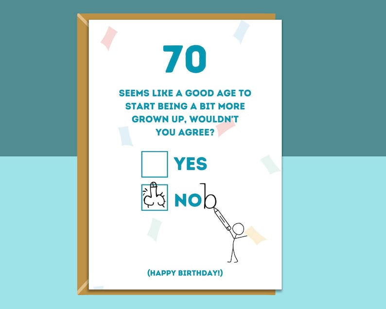May include: A humorous birthday card with a blue and white check box design. The card features the number 70 and the text "Seems like a good age to start being a bit more grown up, wouldn't you agree?" with a check box for "YES" and a check box for "NO". The "NO" check box is marked with a stick figure holding a pencil. The card also includes the text "(HAPPY BIRTHDAY!)"