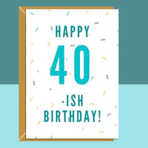 Cartão de aniversário engraçado de 40 anos - Pode ser personalizado dentro, se necessário. Ideal para quem está completando 41 - 50 anos - mãe, pai, irmão, irmã, amigo