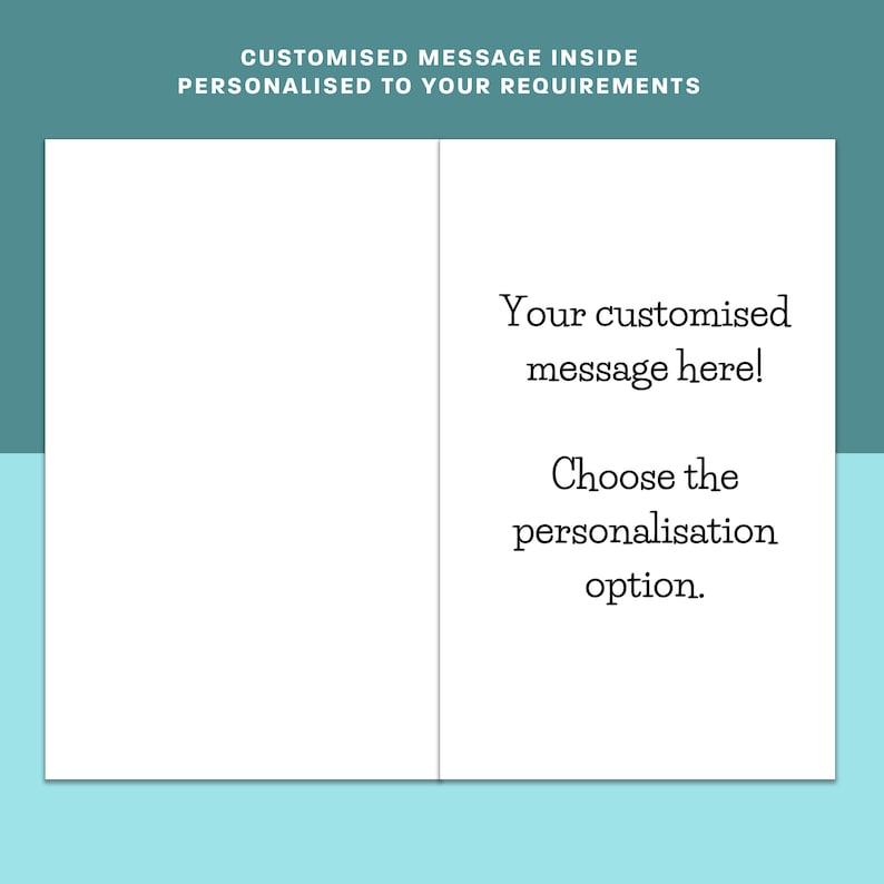 May include: A white card with a blank space on the left side and text on the right side. The text reads "Your customized message here! Choose the personalization option."