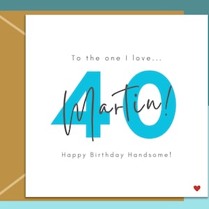 Carte de 40e anniversaire - personnalisée - pour petit ami, mari, fiancé - Celui que j'aime - 40 ans - Lui ou elle