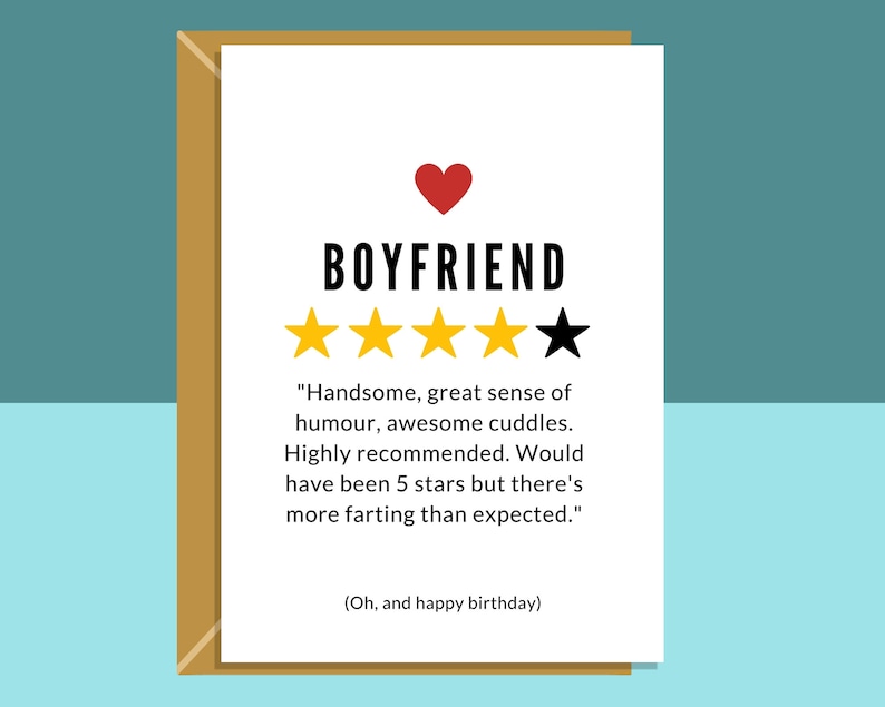 May include: A humorous birthday card for a boyfriend with a five-star rating, one star is black, and the text "Handsome, great sense of humor, awesome cuddles. Highly recommended. Would have been 5 stars but there's more farting than expected." (Oh, and happy birthday)