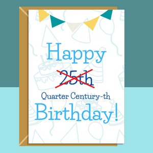 Cartão de aniversário engraçado de 25 anos - Quarter Century-th - cartão de aniversário para ele ou para ela completando 25 anos - Pode ser personalizado dentro