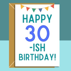 Divertente biglietto di compleanno 30-ish - Ideale per chi compie 31 - 39 anni. Per lui o per lei.