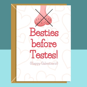 Grappige Galentine's Card - voor hem of voor haar - Besties before Testes - Brutale kaart voor je alleenstaande vrienden deze Galentines Day