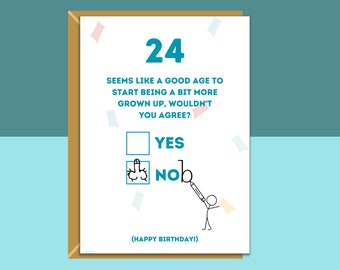 Op de afbeelding: Een humoristische verjaardagskaart met een blauw en wit selectievakje en de tekst "24" in blauw. De tekst luidt "Lijkt een goede leeftijd om wat meer volwassen te worden, vind je niet?" met een selectievakje voor "JA" en een selectievakje voor "NEE", waarbij een stokfiguur "NEE" aanvinkt met een potlood. De kaart zegt ook "(Gefeliciteerd met je verjaardag!)"