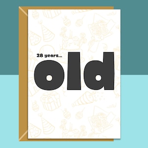 Tarjeta de cumpleaños número 28 divertida - Personalizada en el interior si es necesario - Para él o para ella - Tarjeta de felicitación perfecta para alguien que cumple 28 años