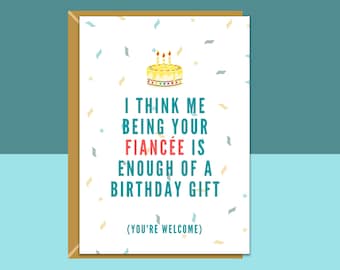Funny Fiancée Birthday Card - Ideal for your Fiancee - For Him or For Her - Cheeky Card on Birthday - Can be personalised inside