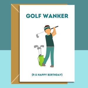 Funny Golf Birthday Card - Can be personalised - Golf Wanker - For the Golfer Mum, Dad, Brother, Sister, or Friend. For him or For Her.