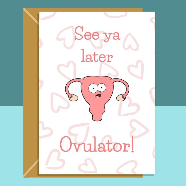 Funny Hysterectomy Card - See ya later ovulator! - Get Well Soon Card For Her - Personalised inside if needed