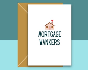 Funny New Home Card - Mortgage Wankers - Can be Personalised - Homemade new house card for friends and family