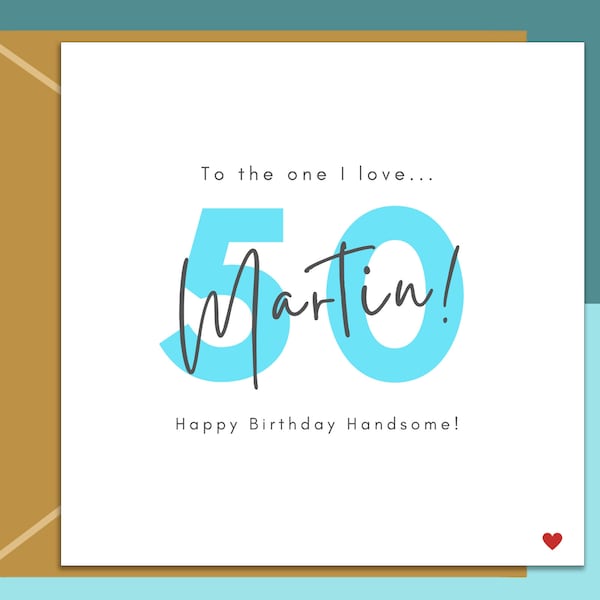 50th Birthday Card - personalised - for Boyfriend, Husband, Fiance - The one I love - 50 year old