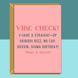 Funny Gen Z personalised birthday card for friend, niece, daughter, sister, cousin or anyone else using Gen Z Slang - 14th, 15th, 16th, 17th