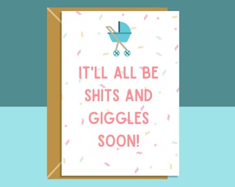 Funny Baby shower Card - it'll all be sh*ts and giggles soon - For mums to be - New Baby Card - Congratulations - Personalised if needed
