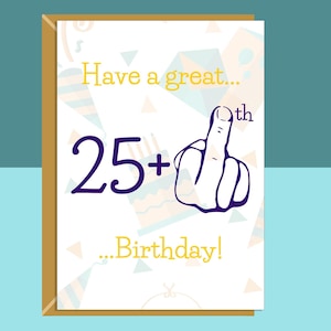 Divertente biglietto di auguri per il 26° compleanno - 25 + 1 - Biglietto di auguri di compleanno per lui o per lei che compie 26 anni - Può essere personalizzato all'interno