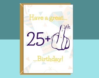 Funny 26th Birthday Card - 25 + 1 - Swearing birthday card for him or for her turning 26 years old - Can be personalised inside