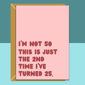 Funny 50th Birthday Card - Personalised inside if required - For Him or For Her - Perfect greetings card for someone turning 50 years old