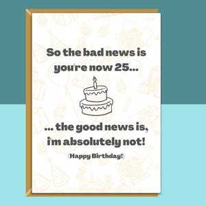 Carte drôle de 25e anniversaire pour lui ou pour elle à l’âge de 25 ans - Personnalisée à l’intérieur ou vierge - Idéal pour ami, frère, sœur, etc.