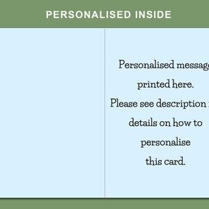 May include: A light blue greeting card with the text "PERSONALISED INSIDE" at the top. The inside of the card has a message that reads "Personalised message printed here. Please see description for details on how to personalise this card."