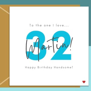 Karte zum 32.Geburtstag - personalisiert - für Ehemann, Freund oder Verlobte - Die, die ich liebe - 32 Jahre alt
