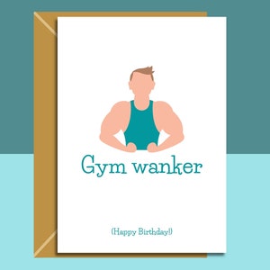Funny Birthday Card - Gym - Personalised inside if required - Gym Wanker - For him or For Her - Hilarious Fitness Card - Health wellbeing