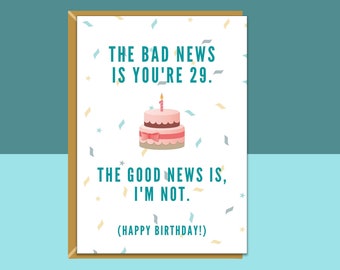 Funny 29th Birthday Card - Cheeky Card For Someone Turning 29 Years Old - For Him or For Her - Can be personalised inside.