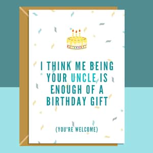 Cartão de aniversário engraçado - para sobrinha ou sobrinho - ser seu tio é um presente suficiente - atrevido - sarcástico - cartão de felicitações