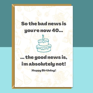 Funny 40th Birthday Card - Personalised if required - For Him or For Her - Ideal for someone turning 40 years old - Cheeky Greetings Card