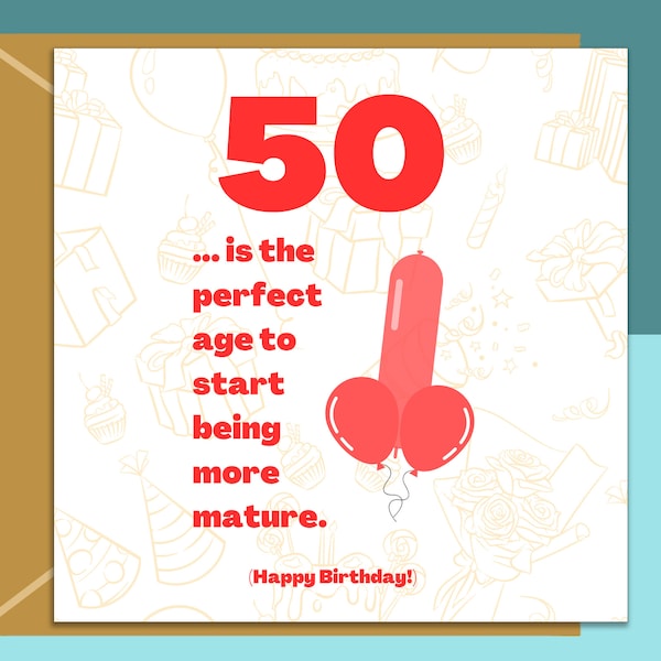 Funny 50th Birthday Card - Cheeky Card for Someone Turning 50 years old - For Him or For Her - Can be personalised inside - Large or Small